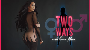 Two Ways with Erica Mena